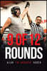 9 of 12 Rounds