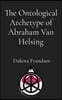 The Ontological Archetype of Abraham Van Helsing