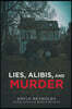 Lies, Alibis, and Murder