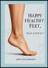 Happy Healthy Feet