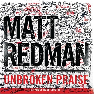 Matt Redman - Unbroken Praise