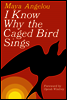 I Know Why the Caged Bird Sings