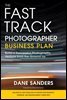 The Fast Track Photographer Business Plan