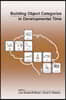 Building Object Categories in Developmental Time
