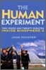 The Human Experiment: Two Years and Twenty Minutes Inside Biosphere 2