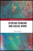 Utopian Thinking and Social Work