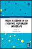Media Freedom in an Evolving Journalism Landscape