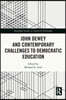 John Dewey and Contemporary Challenges to Democratic Education