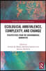 Ecological Ambivalence, Complexity, and Change