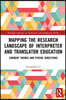 Mapping the Research Landscape of Interpreter and Translator Education