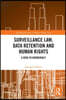 Surveillance Law, Data Retention and Human Rights