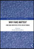 Why Fans Matter?