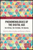 Phenomenologies of the Digital Age