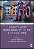 Beauty and Monstrosity in Art and Culture