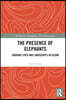 Presence of Elephants