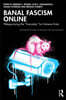 Banal Fascism Online