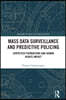 Mass data surveillance and predictive policing