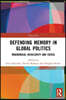 Defending Memory in Global Politics