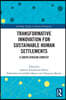 Transformative Innovation for Sustainable Human Settlements