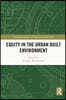 Equity in the Urban Built Environment