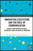 Innovation Ecosystems and the Role of Communication
