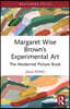 Margaret Wise Brown’s Experimental Art
