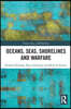 Oceans, Seas, Shorelines and Warfare