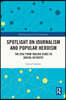 Spotlight on Journalism and Popular Heroism
