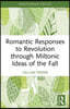 Romantic Responses to Revolution through Miltonic Ideas of the Fall