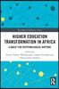 Higher Education Transformation in Africa