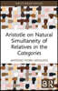 Aristotle on Natural Simultaneity of Relatives in the Categories