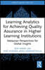 Learning Analytics for Achieving Quality Assurance in Higher Learning Institutions