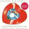 Bobby Caldwell (바비 콜드웰) - What You Won't Do For Love / Open Your Eyes [10인치 하트 모양 레드 컬러 Vinyl]