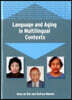 Language and Aging in Multilingual Conte