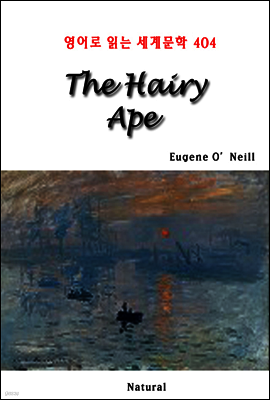 The Hairy Ape - 영어로 읽는 세계문학 404