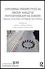 Exploring Perspectives in Group Analytic Psychotherapy in Europe