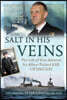 Salt in His Veins: The Life of Vice Admiral Sir Albert Poland KBE CB Dso Dsc