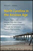 North Carolina in the Anxious Age: People, Places, and Policies That Will Shape the North Carolina Economy Through the Turbulent Twenty-First Century