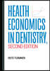 Health Economics in Dentistry, Second Edition