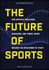 The Future of Sports: How Artificial Intelligence, Biohacking, and Climate Change Influence the Development of Sports