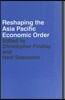 Reshaping the Asia Pacific Economic Order