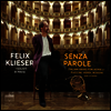 말 없는 노래 - 호른으로 듣는 오페라와 영화 (Senza Parole - Opera and Film Music for Horn)(Digipack)(CD) - Felix Klieser