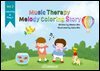 Music Therapy Melody Coloring Story Vol 2 : Learning & Play 1