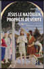 Jesus le Nazoreen, Prophete de Verite