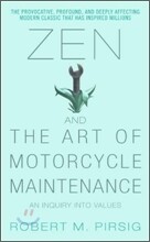 Zen and the Art of Motorcycle Maintenance : An Inquiry Into Values