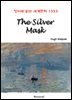 The Silver Mask - 영어로 읽는 세계문학 1333
