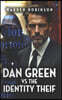 DAN GREEN vs. the IDENTITY THIEF
