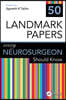 50 Landmark Papers every Neurosurgeon Should Know