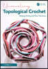 Unraveling Topological Crochet