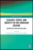Ecology, Space, and Identity in the Eurasian Region